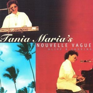 Tania Maria's Nouvelle Vague (Live)