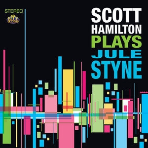 Scott Hamilton Plays Jule Styne