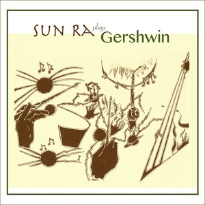 Sun Ra Plays Gershwin