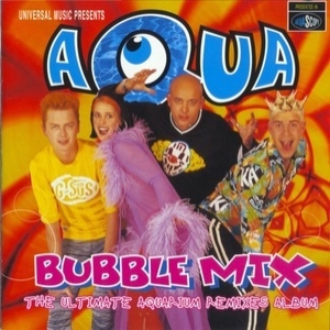 Bubble Mix (The Ultimate Aquarium Remixes Album)