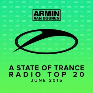 A State Of Trance Radio Top 20 - June 2015