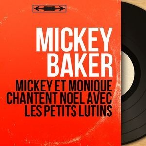 Mickey Et Monique Chantent Noel Avec Les Petits Lutins (Mono Version)