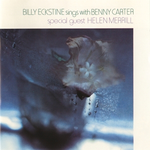 Billy Eckstine Sings With Benny Carter