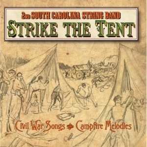Strike The Tent (Civil War Songs & Campfire Melodies)