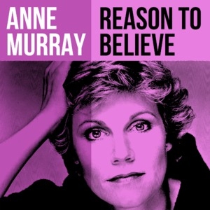 Anne Murray: Reason To Believe