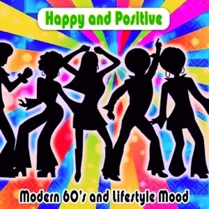 Happy And Positive (modern 60's And Lifestyle Mood)