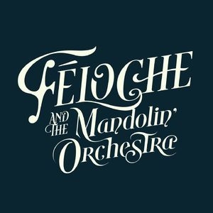 Feloche & The Mandolin' Orchestra [Hi-Res]