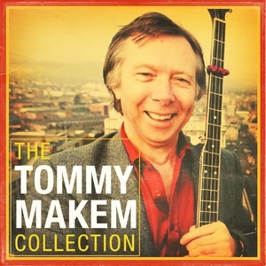Legend Of Irish Folk: The Tommy Makem Collection