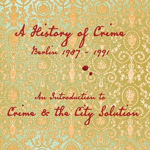 A History Of Crime (Berlin 1987-1991)