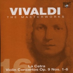 The Masterworks (CD16) - La Cetra Violin Concertos Op. 9 Nos. 1-6