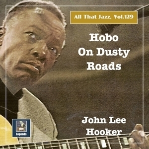 All That Jazz, Vol. 129 Hobo On Dusty Roads - 2020 (24-48)