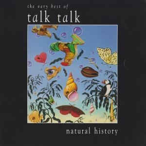 Natural History: The Very Best Of Talk Talk