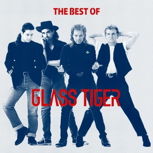 The Best Of Glass Tiger