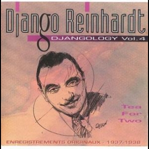 Tea For Two (Djangology Vol. 04) [1937-1938]