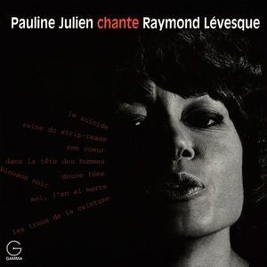 Pauline Julien Chante Raymond Levesque
