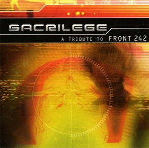 Sacrilege: A Tribute To Front 242