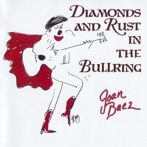 Diamonds And Rust In The Bullring