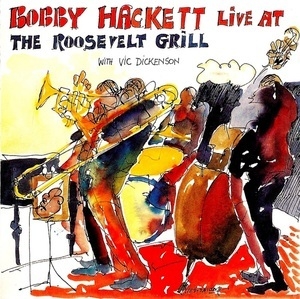 Bobby Hackett Live At The Roosevelt Grill With Vic Dickenson