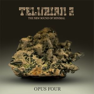Telurian 2: The New Sound Of Minimal - Opus Four