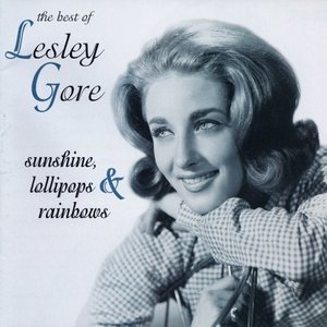Sunshine, Lollipops & Rainbows - The Best Of Lesley Gore