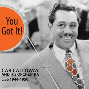 You Got It! Cab Calloway And His Orchestra Live 19