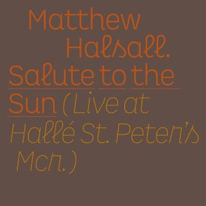 Salute To The Sun (Live At Halle St. Peter's)