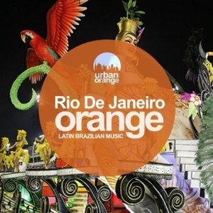 Rio De Janeiro Orange: Latin Brazilian Music