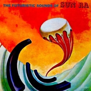 The Futuristic Sounds Of Sun Ra