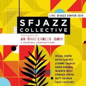 Music of Antonio Carlos Jobim & Original Compositions Live: Sfjazz Center 2018