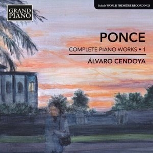 Ponce Complete Piano Works, Vol. 1