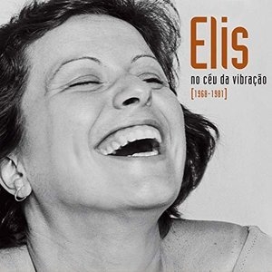 Elis - No Ceu Da Vibracao 1968-1981