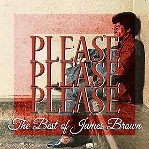 Please Please Please (The Best of James Brown)