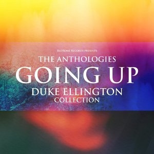 The Anthologies: Going Up (Duke Ellington Collection)