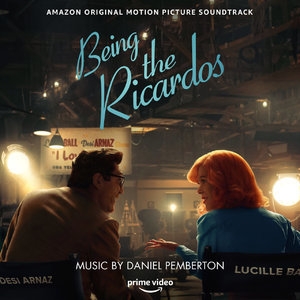 Being the Ricardos (Amazon Original Motion Picture Soundtrack)