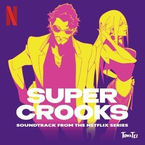 Super Crooks (Soundtrack from the Netflix Series)