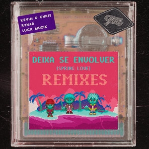 Deixa Se Envolver (Spring Love) [Remixes Pt. 1]