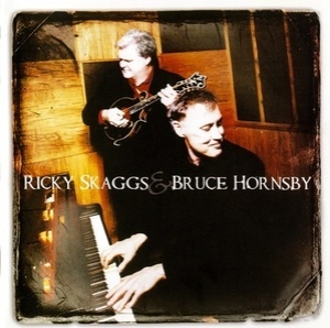 Ricky Skaggs And Bruce Hornsby
