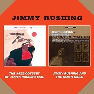 The Jazz Odyssey of James Rushing Esq. + Jimmy Rushing and the Smith Girls