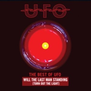 Will the Last Man Standing (Turn Out the Light): The Best of UFO