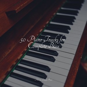 50 Piano Tracks for Complete Bliss