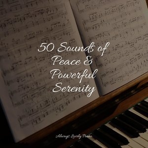 50 Sounds of Peace & Powerful Serenity