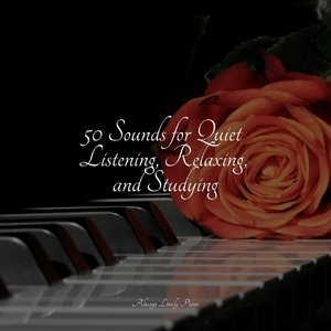 50 Sounds for Quiet Listening, Relaxing, and Studying