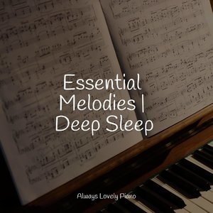 Essential Melodies | Deep Sleep