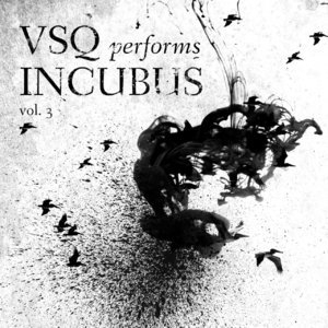 VSQ Performs Incubus, Vol. 3 (Digital Only)