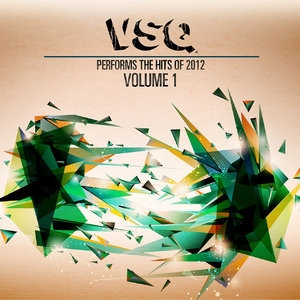VSQ Performs The Hits of 2012,  Vol.1 (Digital Only)