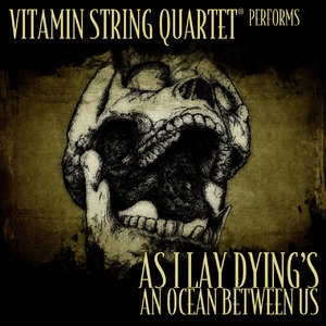 Vitamin String Quartet Performs As I Lay Dying's An Ocean Between Us (Digital Only)