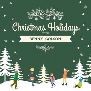Christmas Holidays with Benny Golson