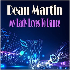 My Lady Loves To Dance