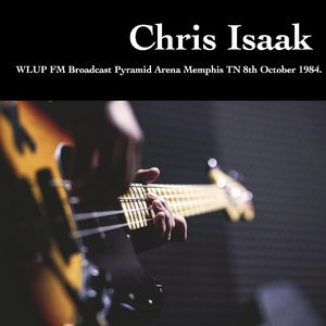 Chris Isaak - WLUP FM Broadcast Pyramid Arena Memphis TN 8th October 1984.