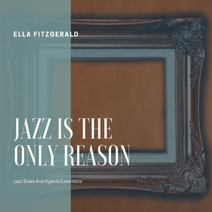 Jazz is the only Reason